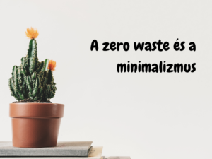 Zero waste és minimalizmus